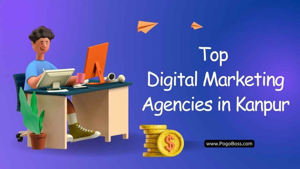 Top Digital Marketing Agencies in Kanpur: